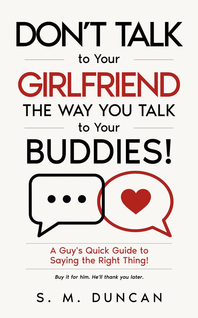 Cover of Don't Talk to Your Girlfriend the Way You Talk to Your Buddies! by S.M. Duncan